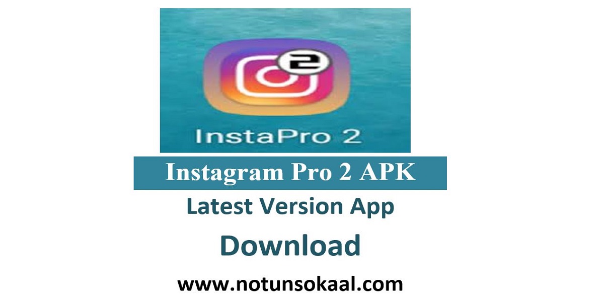 Instagram Pro 2 Apk download