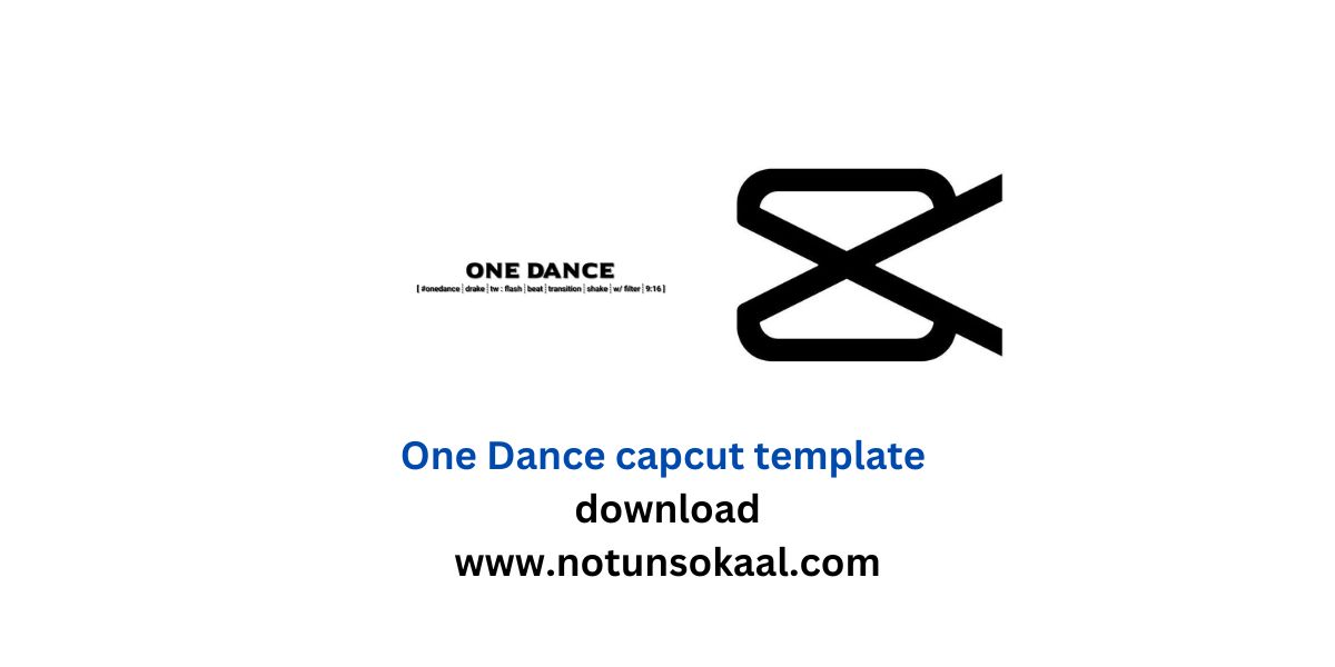 One Dance capcut template download