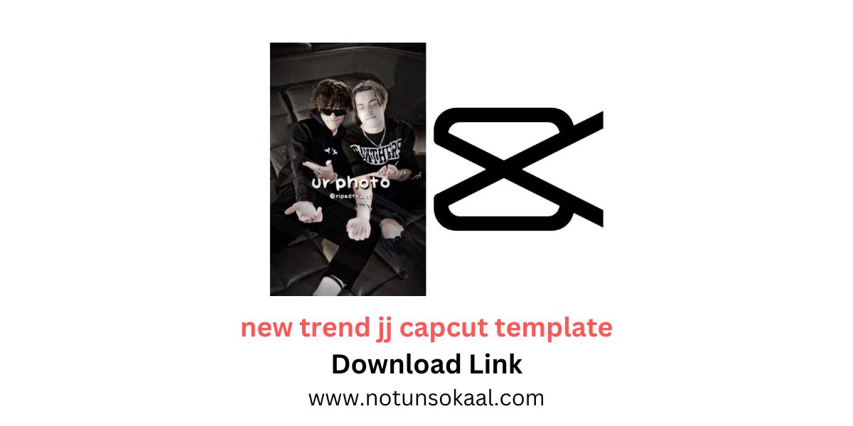 new trend jj capcut template 2022
