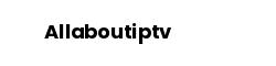 Allaboutiptv