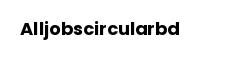 Alljobscircularbd