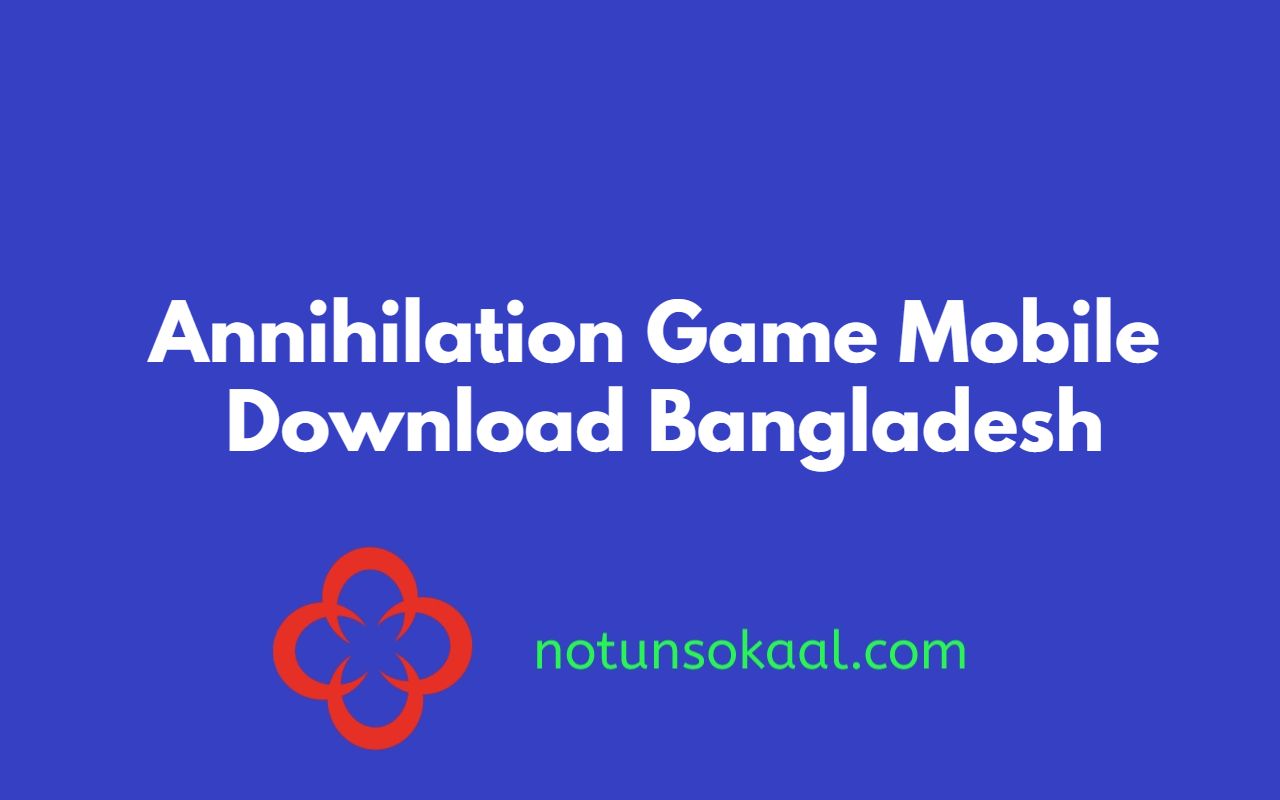 Annihilation Game Mobile 2023 Download Bangladesh