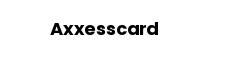 Axxesscard