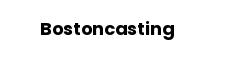 Bostoncasting