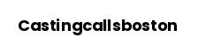 Castingcallsboston