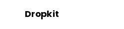 Dropkit