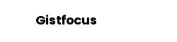 Gistfocus
