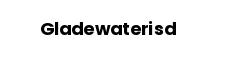 Gladewaterisd