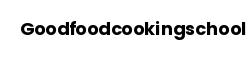 Goodfoodcookingschool