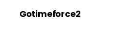 Gotimeforce2