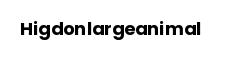 Higdonlargeanimal
