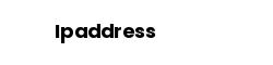 Ipaddress