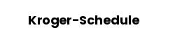 Kroger-Schedule