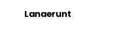 Lanaerunt