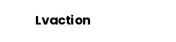 Lvaction