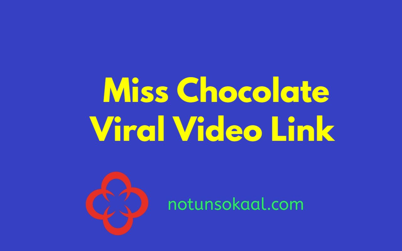Miss Chocolate Viral Video Link