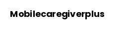 Mobilecaregiverplus