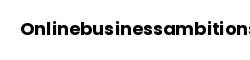 Onlinebusinessambitions