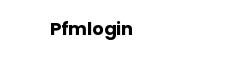 Pfmlogin