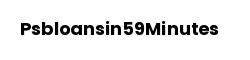 Psbloansin59Minutes