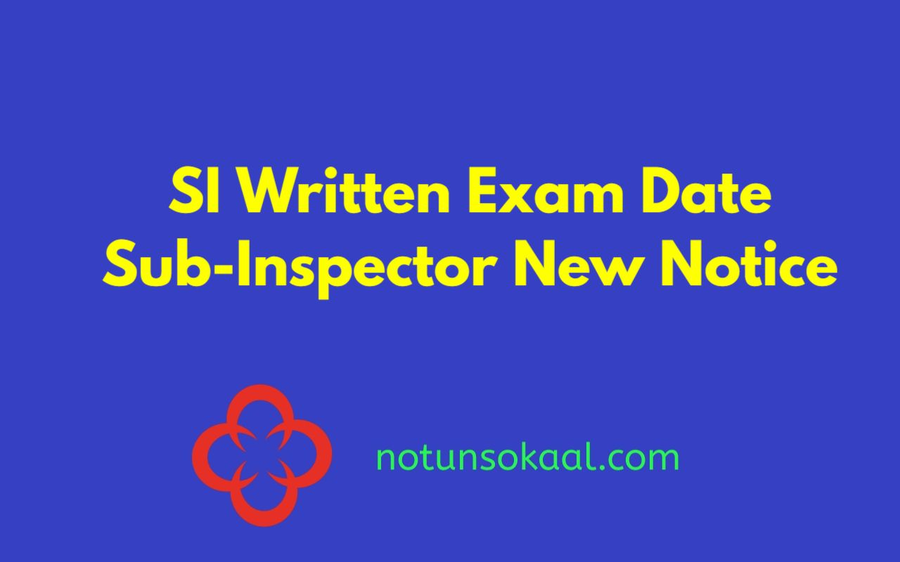SI Written Exam Date 2023 Sub-Inspector New Notice