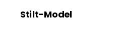 Stilt-Model