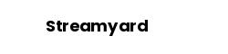 Streamyard
