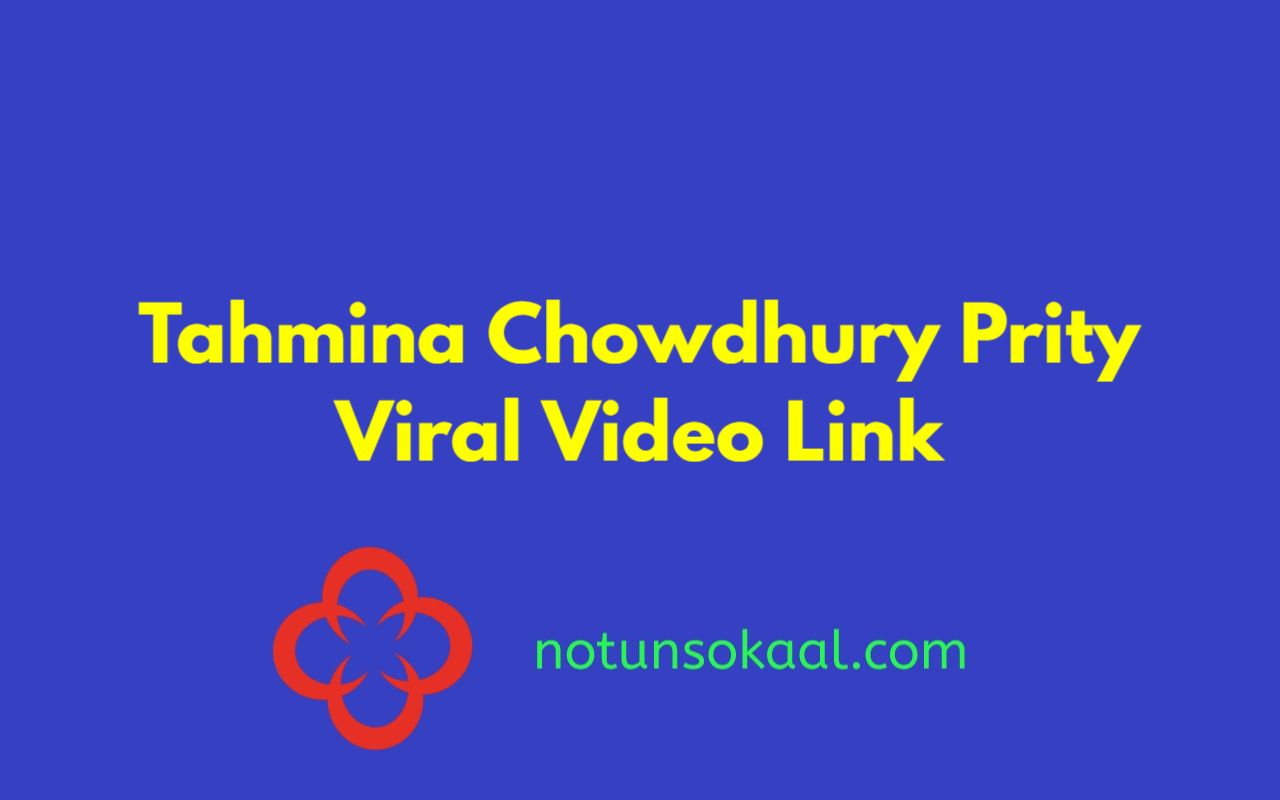 Tahmina Chowdhury Prity Viral Video Link