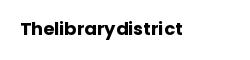 Thelibrarydistrict