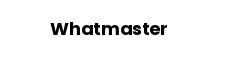 Whatmaster