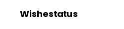 Wishestatus