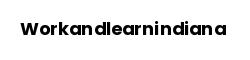 Workandlearnindiana