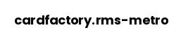cardfactory.rms-metro