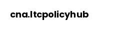 cna.ltcpolicyhub