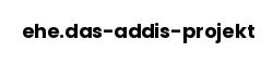 ehe.das-addis-projekt