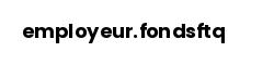 employeur.fondsftq
