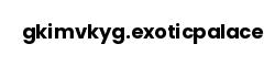 gkimvkyg.exoticpalace