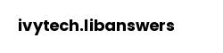ivytech.libanswers