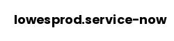 lowesprod.service-now