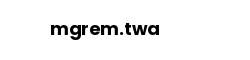 mgrem.twa