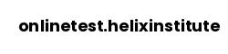onlinetest.helixinstitute
