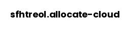 sfhtreol.allocate-cloud