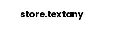 store.textany