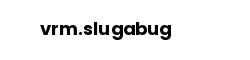 vrm.slugabug