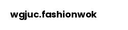wgjuc.fashionwok