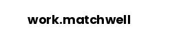 work.matchwell