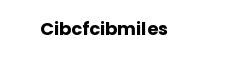 Cibcfcibmiles